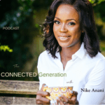 The Connected Generation Podcast with Nike Anani