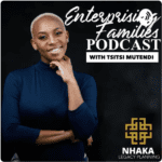 Enterprising Families Podcast with Tsitsi Mutendi