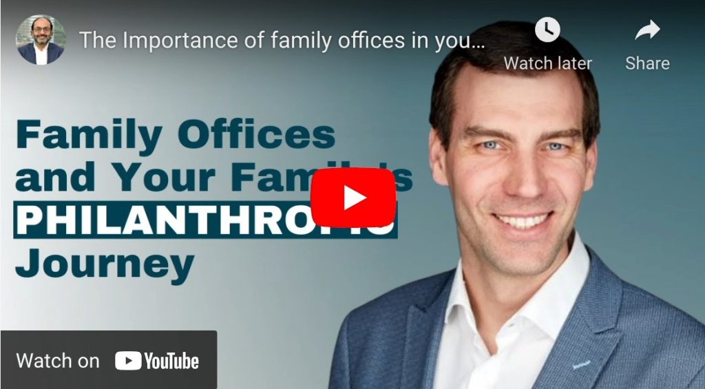 THE IMPORTANCE OF FAMILY OFFICES IN YOUR FAMILY’S PHILANTHROPIC JOURNEY
